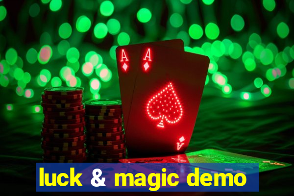 luck & magic demo